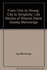 From Chic to Sheep City to Simplicity Life Stories of Sherrie Diane Dewey Mennenga