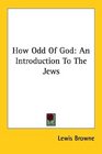 How Odd Of God An Introduction To The Jews