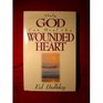 Only God Can Heal the Wounded Heart