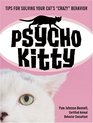 Psycho Kitty Tips for Solving Your Cat's Crazy Behavior