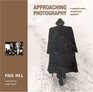 Approaching Photography 'A Seminal WorkRevised and Updated'