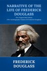 Narrative of the Life of Frederick Douglass The Original 1845 Edition