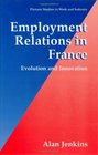 Employment Relations in France  Evolution and Innovation