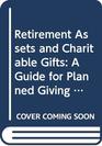 Retirement Assets and Charitable Gifts A Guide for Planned Giving Professionals Financial Planners and Donors