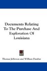 Documents Relating To The Purchase And Exploration Of Louisiana