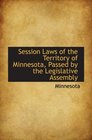 Session Laws of the Territory of Minnesota Passed by the Legislative Assembly