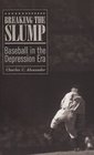 Breaking the Slump  Baseball in the Depression Era