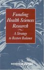 Funding Health Sciences Research A Strategy to Restore Balance