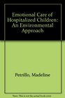 Emotional Care of Hospitalized Children An Environmental Approach