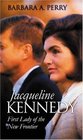 Jacqueline Kennedy First Lady of the New Frontier