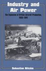 Industry and Air Power The Expansion of British Aircraft Production 193541