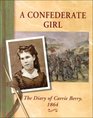 A Confederate Girl The Diary of Carrie Berry 1864