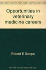Opportunities in veterinary medicine careers
