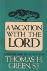 Vacation With the Lord A Personal Directed Retreat