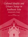 Cultural identity and urban change in Southeast Asia Interpretative essays