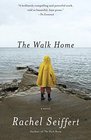 The Walk Home A Novel