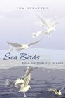 Sea Birds When Sea Birds Fly To Land