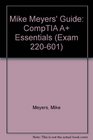 Mike Meyers' Guide: CompTIA A+ Essentials (Exam 220-601)