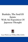 Bushido The Soul Of Japan With An Exposition Of Japanese Thought