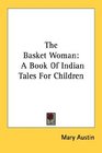 The Basket Woman A Book Of Indian Tales For Children