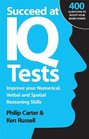 Succeed at IQ Tests Improve Your Numerical Verbal and Spatial Reasoning Skills