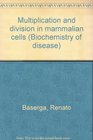 Multiplication and Division in Mammalian Cells