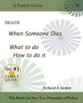 Death. When Someone Dies. What to Do. How to Do It.