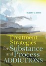 Treatment Strategies for Substance and Process Addictions