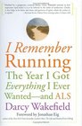 I Remember Running The Year I Got Everything I Ever Wantedand ALS