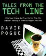 Tales from the Tech Line: Hilarious Strange-But-True Stories from the Computer Industry's Technical-Support Hotlines