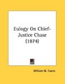 Eulogy On ChiefJustice Chase