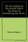 The everything in the world that's the same as something else book