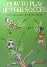 How to Play Better Soccer