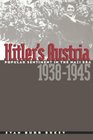 Hitler's Austria Popular Sentiment in the Nazi Era 19381945