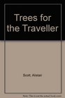 Trees for the Traveller