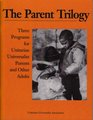 The Parent Trilogy  Three Programs for Unitarian Universalist Parents and Other Adults