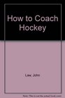 How to Coach Hockey