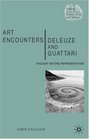 Art Encounters Deleuze and Guattari Thought beyond Representation