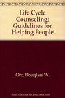 Life Cycle Counseling Guidelines for Helping People