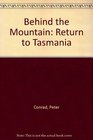 Behind the Mountain Return to Tasmania