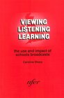 Viewing Listening Learning Use and Impact of Schools Broadcasts