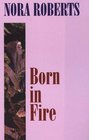 Born in Fire (Thorndike Large Print Romance Series)