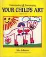 Understanding  Encouraging Your Child's Art How to Enhance Confidence in Drawing Ages 212