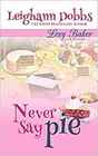 Never Say Pie (Lexy Baker, Bk 14)