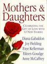 Mothers and Daughters: Celebrating the Gift of Love With 12 New Stories