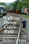 Walking Down Life's Path  Memoirs