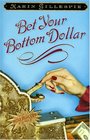 Bet Your Bottom Dollar (Bottom Dollar Girls, Bk 1) (Large Print)