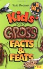 Kids' Book of Gross Facts  Feats
