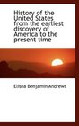 History of the United States from the earliest discovery of America to the present time