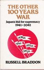 The Other Hundred Years War Japan's Bid for Supremacy 19412041